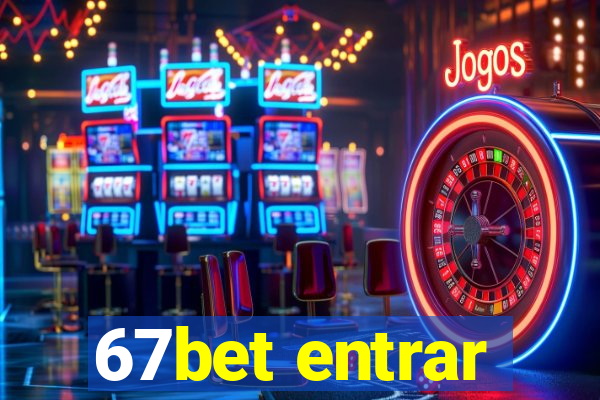 67bet entrar